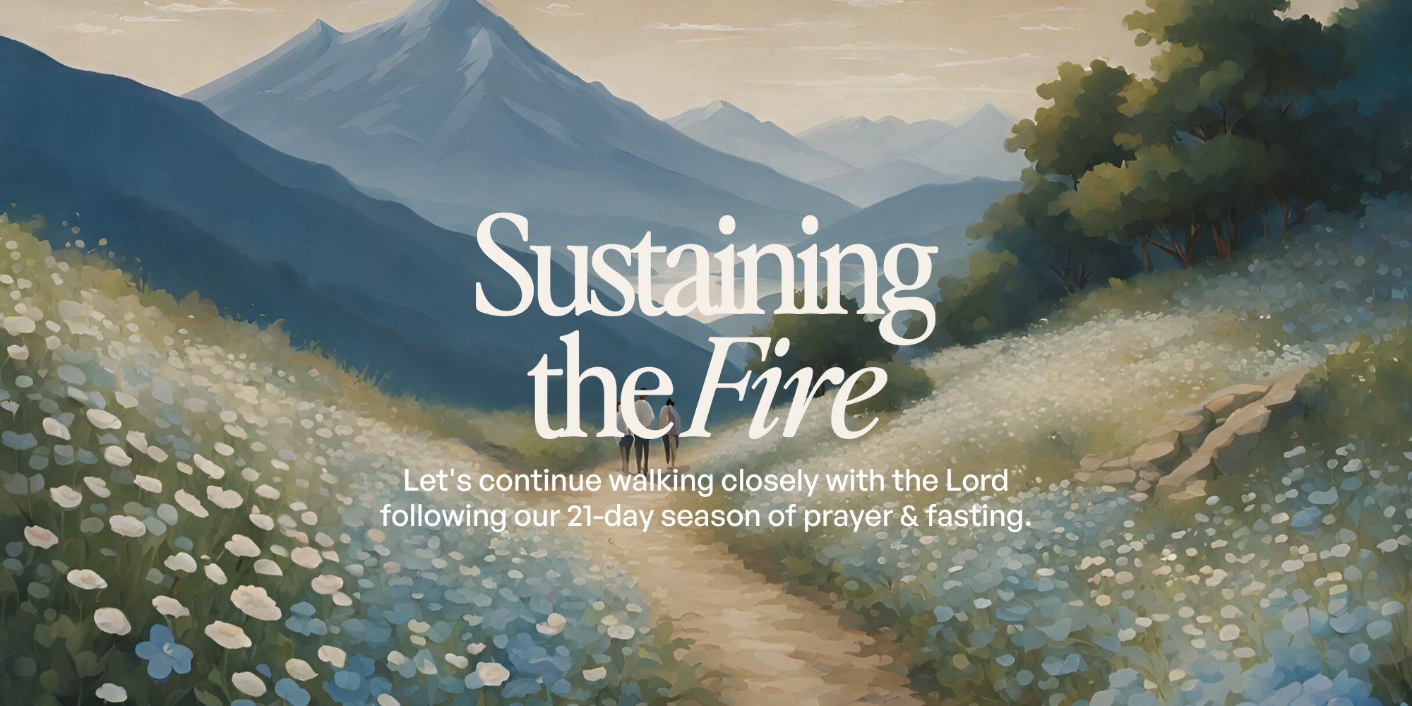 Sustaining the Fire